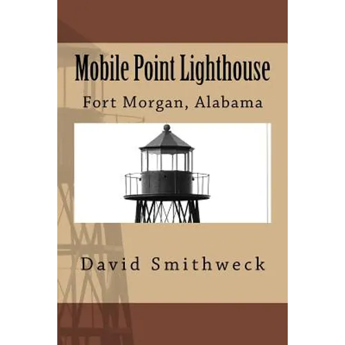 Mobile Point Lighthouse: Fort Morgan, Alabama