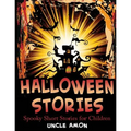 Halloween Stories: Spooky Short Stories for Children