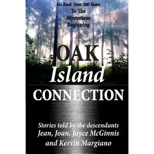 Oak Island Connection: Go Back Over 200 Years To The Mysterious Beginning