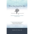 When Your Loved One Dies: A Practical Funeral Preparation Guide for Family Members