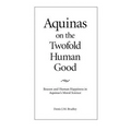 Aquinas on the Twofold Human Good