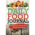 Daily Food Journal: Helping You Reach Your Weightloss Goals