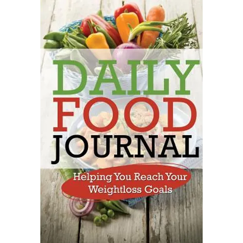 Daily Food Journal: Helping You Reach Your Weightloss Goals