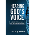 Hearing God's Voice: A Believer's Manual for Talking with God