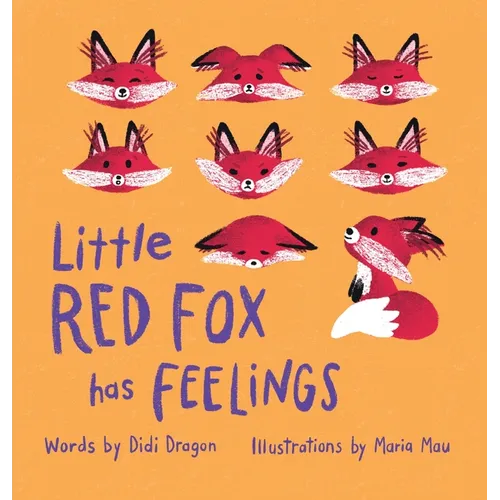 Little Red Fox Has Feelings: A Book about Exploring Emotions