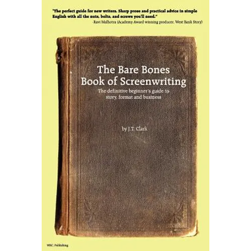 The Bare Bones Book of Screenwriting