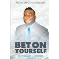 Bet On Yourself: From zero to millions