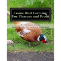Game Bird Farming For Pleasure and Profit