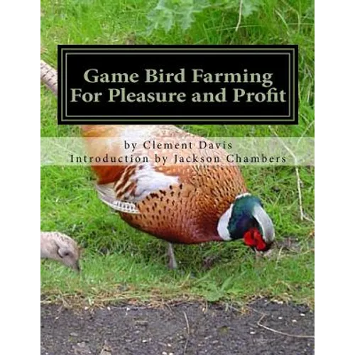 Game Bird Farming For Pleasure and Profit