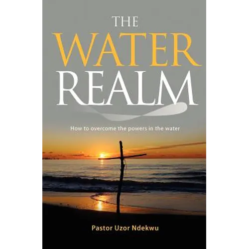 The Water Realm: How to overcome the powers in the water