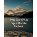 Extra Large Print Type 2 Diabetes Logbook: Keep control of your diabetes