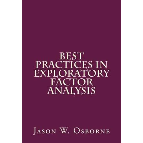 Best Practices in Exploratory Factor Analysis