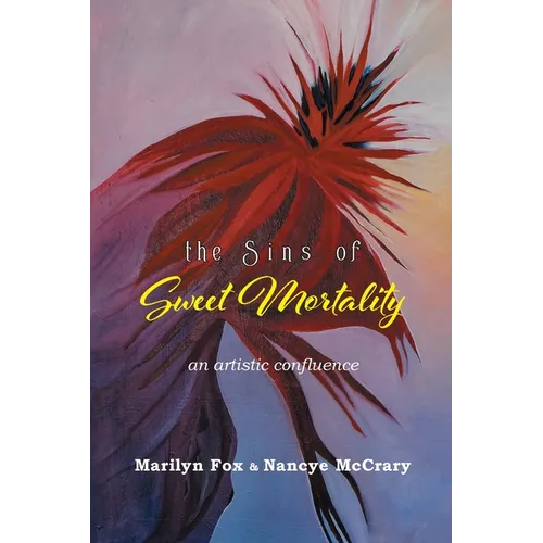 The Sins of Sweet Mortality: An Artistic Confluence