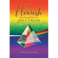 To Flourish: God is the Light We are its Spectrum