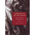 Community of the Cross: Moravian Piety in Colonial Bethlehem
