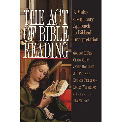 The Act of Bible Reading: A Multidisciplinary Approach to Biblical Interpretation