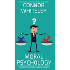 Moral Psychology: An Introduction To The Social Psychology, Biological Psychology And Applied Psychology Of Morality - Hardcover