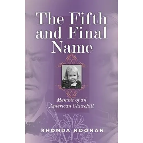 The Fifth and Final Name: Memoir of an American Churchill