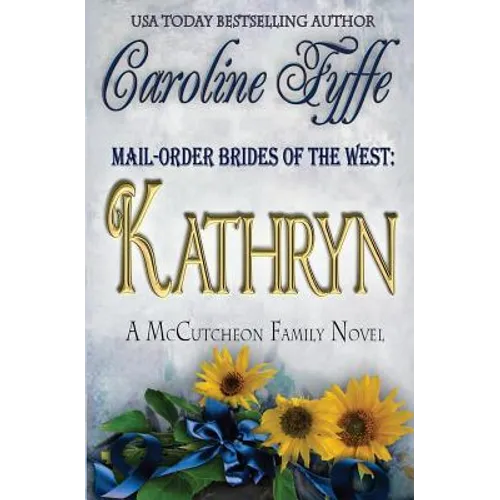 Mail-Order Brides of the West: Kathryn