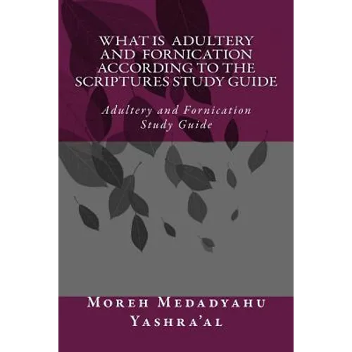 What Is Adultery And Fornication According To The Scriptures Study Guide: Adultery and Fornication Study Guide