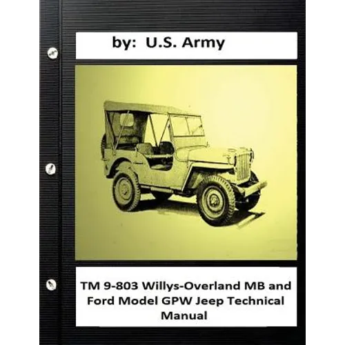 TM 9-803 Willys-Overland MB and Ford Model GPW Jeep Technical Manual