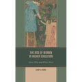 The Rise of Women in Higher Education: How, Why, and What's Next