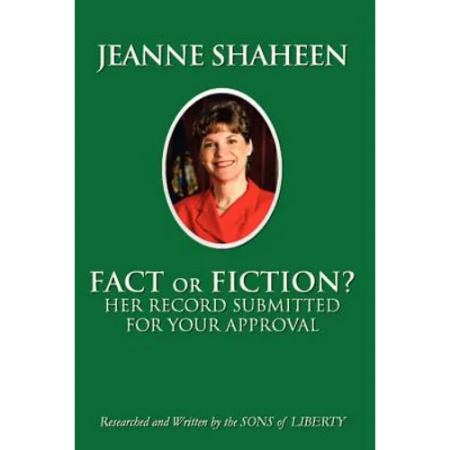 Jeanne Shaheen: FACT or FICTION: Her Record Submitted for Your Approval