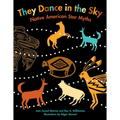 They Dance in the Sky: Native American Star Myths