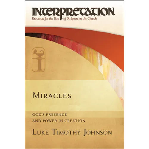 Miracles: God's Presence and Power in Creation