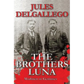 The Brothers Luna: Madmen or Geniuses