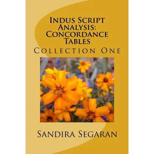 Indus Script Analysis: Concordance Tables: Collection One