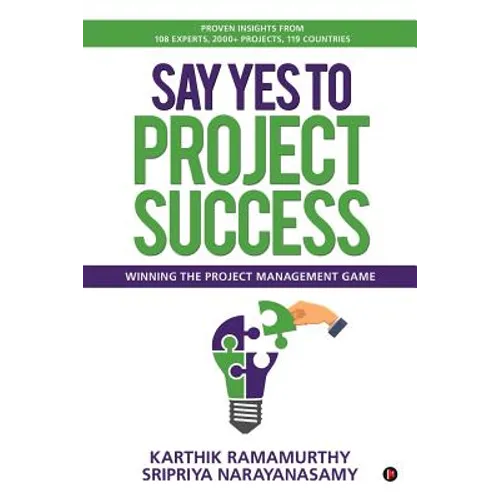 Say Yes to Project Success: Winning the Project Management Game