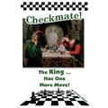 Checkmate: The King Has One More Move