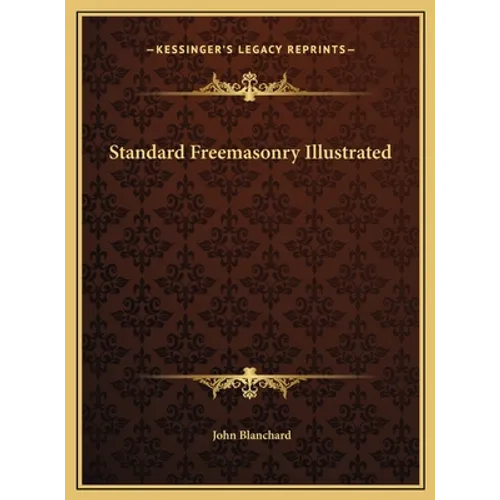 Standard Freemasonry Illustrated