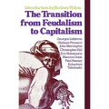 The Transition from Feudalism to Capitalism