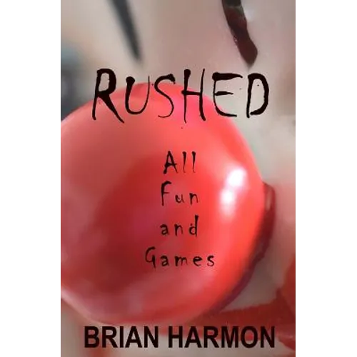 Rushed: All Fun and Games