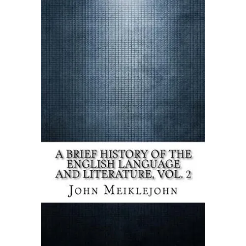 A Brief History of the English Language and Literature, Vol. 2