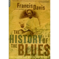 The History of the Blues: The Roots, the Music, the People