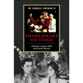 The Cambridge Companion to Shakespeare on Stage