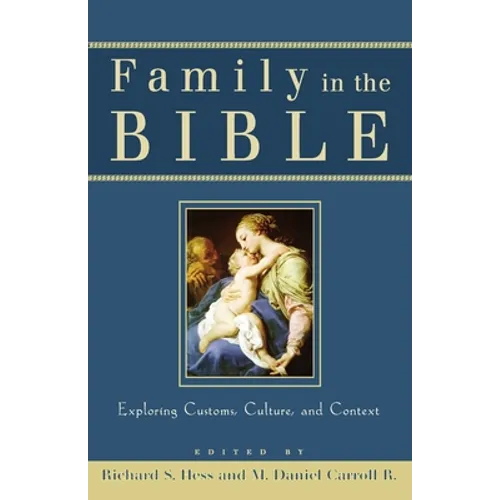 Family in the Bible: Exploring Customs, Culture, and Context