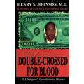 Double Crossed for Blood: O.J. Simpson's Constitutional Disaster