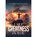I See Greatness in You