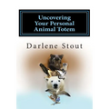 Uncovering Your Personal Animal Totem
