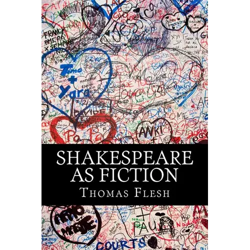 Shakespeare As Fiction: Four Shakespeare Plays Retold As Novels