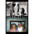 God, Kate, & I