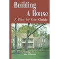 Building a House: A Step-By-Step Guide