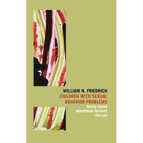 Children with Sexual Behavior Problems: Family-Based, Attachment-Focused Therapy