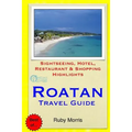 Roatan Travel Guide: Sightseeing, Hotel, Restaurant & Shopping Highlights