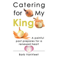 Catering for My King