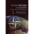 NATO's Return to Europe: Engaging Ukraine, Russia, and Beyond